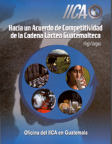 Hacia un acuerdo de competitividad de la cadena láctea guatemalteca